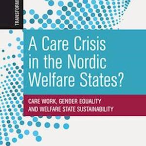 A Care Crisis in the Nordic Welfare States? - Ukendt forfatter - Bog