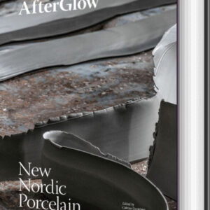 Afterglow: New Nordic Porcelain - Catrine Danielsen - English Book