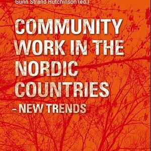 'Community work in the Nordic countries : new trends' - Brugt bog - Hutchinson Gunn Strand (red.)