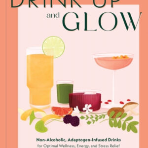 Drink Up And Glow Non-Alcoholic, Adaptogen-Infused Drinks Fo