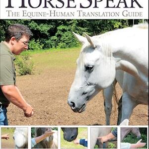 'Horse Speak: An Equine-Human Translation Guide' - Gretchen Vogel og Sharon Wilsie - Bog