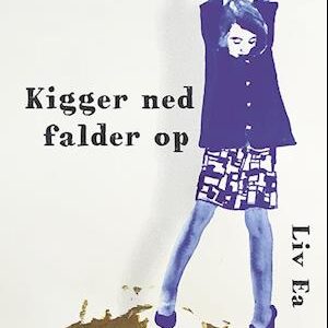 'Kigger ned, falder op' - Brugt bog - Liv Ea