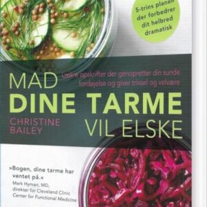 Mad Dine Tarme Vil Elske - Christine Bailey - Bog