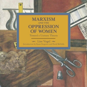 Marxism And The Oppression Of Women: Toward A Unitary Theory