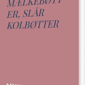 Når Mælkebøtter, Slår Kolbøtter - Michelle Sørensen - Bog