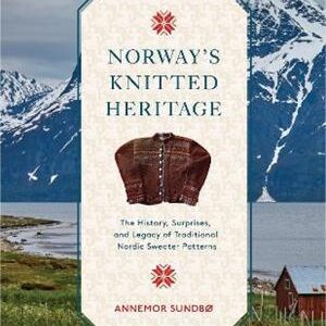 'Norway's Knitted Heritage' - Annemor Sundbø - Bog