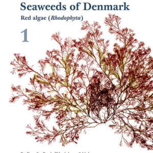 Seaweeds of Denmark 1, Red algae (Rhodophyta) & Seaweeds of Denmark 2, Brown algae (Phaeophyceae) and Green algae (Chlorophyta)