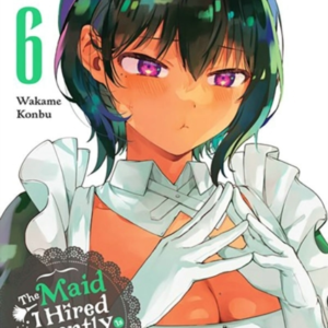The Maid I Hired Recently Is Mysterious, Vol. 6