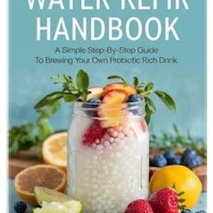 'The Water Kefir Handbook' - Kermi An Chuver - Bog